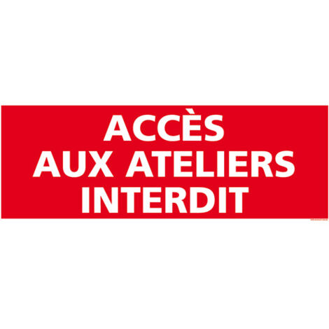 PANNEAU ACCES AUX ATELIERS INTERDIT (D0921) - Adhésif - 210 x 75 mm