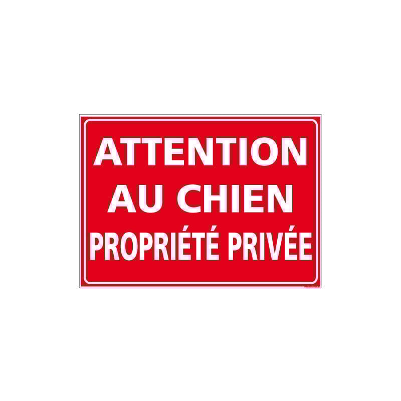 Panneau attention au chien propriete privee (H0279) - Plastique pvc 1,5 mm - 630 x 450 mm