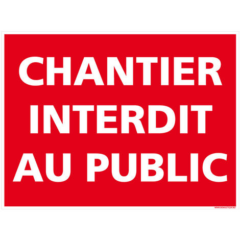 Panneau Chantier interdit au public en Akilux (W0029). À l'unité .  - À l'unité