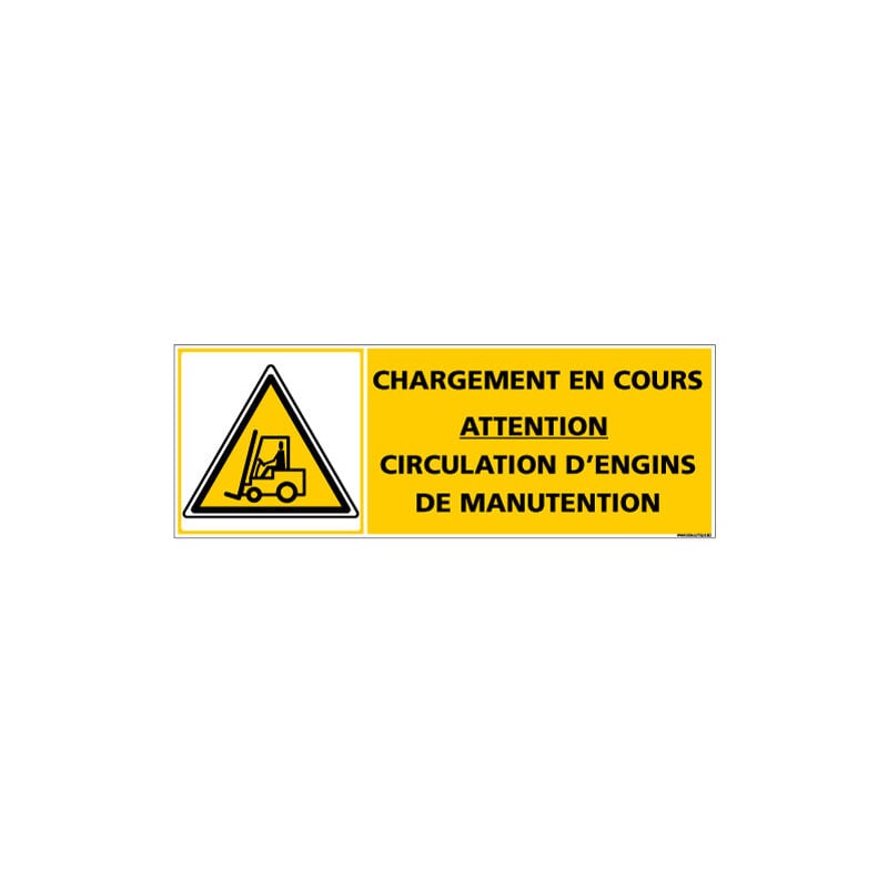 Panneau - chargement en cours attention circulation d'engin de manutention (C1372) - Plastique pvc 1,5 mm - 700 x 250 mm