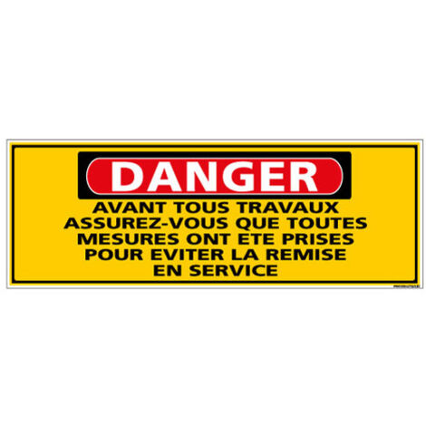Panneau - DANGER - Avant tous travaux assurez vous que toutes les mesures ont été prise pour éviter la remise en service (C1327) - Adhésif - 210 x 75 mm