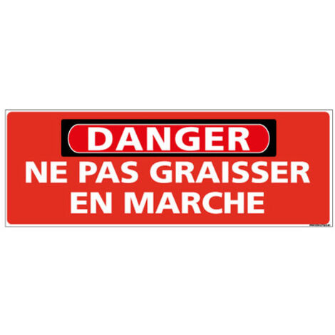 Panneau - DANGER - Ne pas graisser en marche (C1318) - Adhésif - 210 x 75 mm