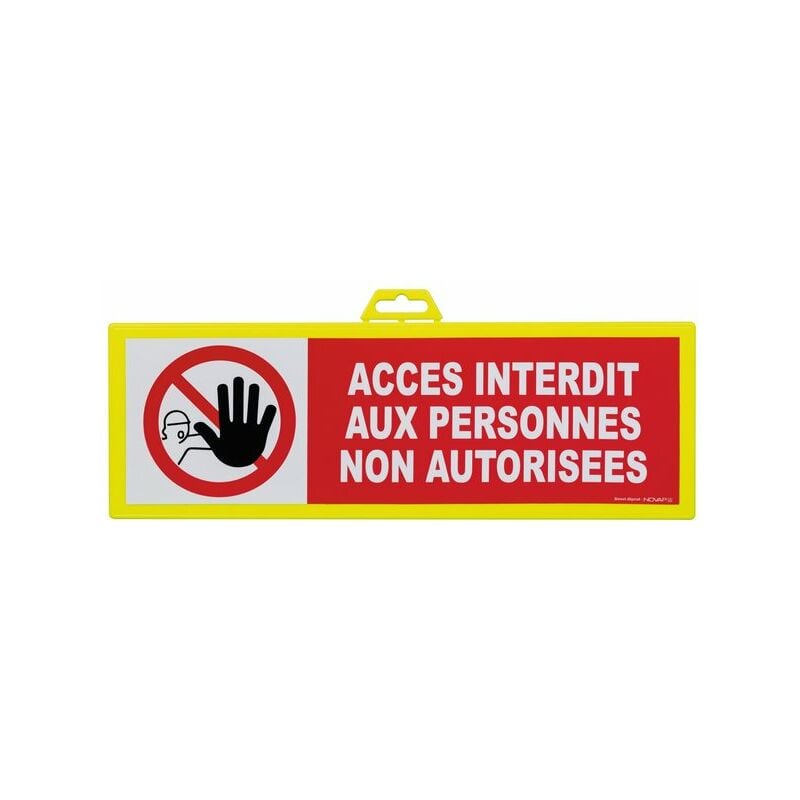Panneau de signalisation accès interdit aux personnes non autorisées Novap 450 x 150 mm