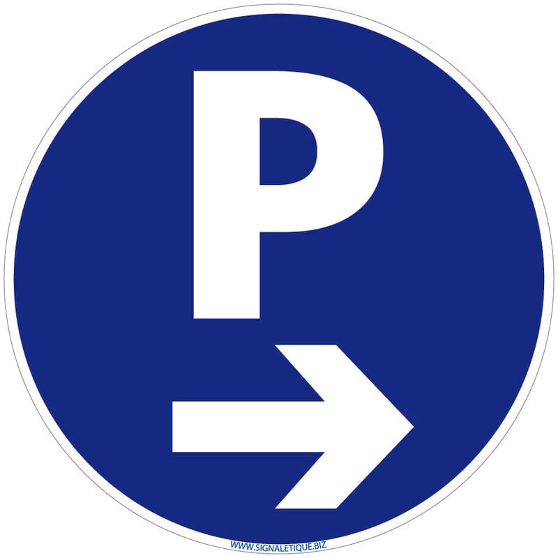 Panneau de Signalisation Alu. Panneau Interdiction. Panneau Parking, Panneau d'information Aluminium 2 mm - Parking flèche à droite - Diamètre 450 mm