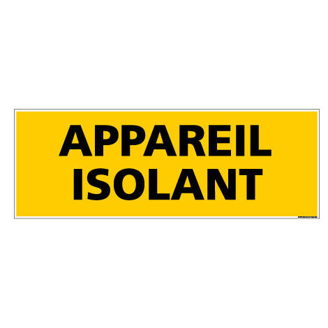Panneau de Signalisation danger APPAREIL ISOLANT (C0095) - Aluminium 2 mm - 210 x 75 mm