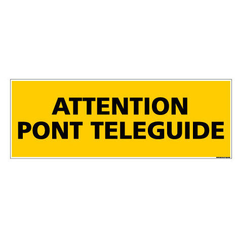 Panneau de Signalisation danger ATTENTION PONTETELEGUIDE (C0108) - Adhésif - 210 x 75 mm