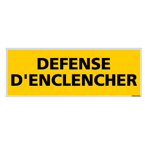 Panneau de Signalisation danger DEFENSE D'ENCLENCHER (C0137) - Adhésif - 210 x 75 mm