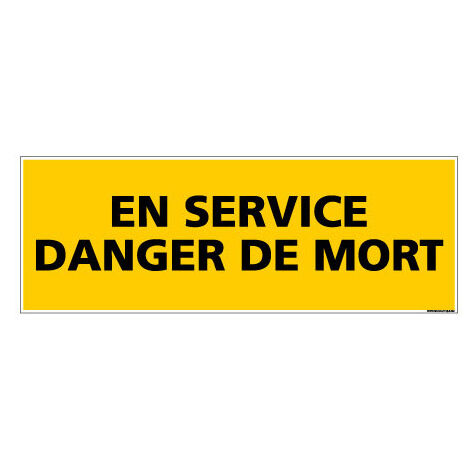Panneau de Signalisation danger EN SERVICE - DANGER DE MORT (C0150) - Adhésif - 210 x 75 mm