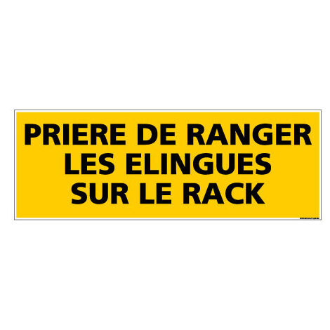 Panneau de Signalisation danger PRIERE DE RANGER LES ELINGUES SUR LE RACK (C0200) - Adhésif - 210 x 75 mm