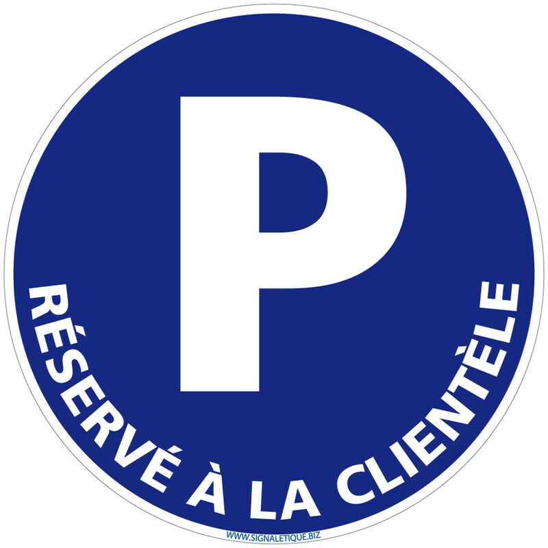 Panneau de Signalisation pvc 1 mm- Parking reservé à la clientèle - Diamètre 450 mm