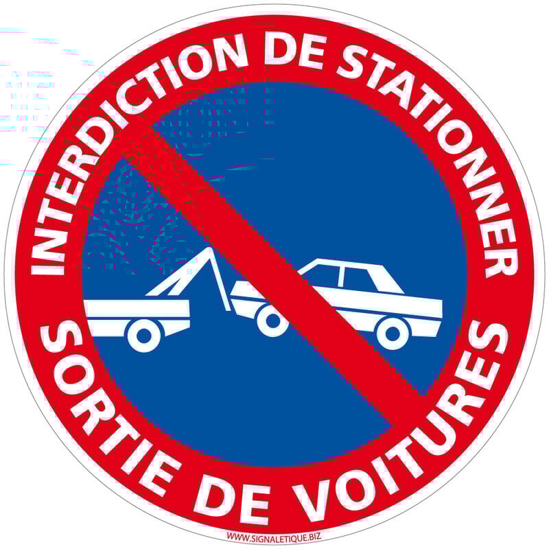 Panneau de Signalisation pvc 1 mm- Interdiction de stationner sortie de voitures - Diamètre 450 mm