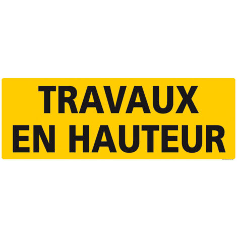 PANNEAU DE SIGNALISATION "TRAVAUX EN HAUTEUR" (C1238) - Plastique PVC 1,5 mm - 210 x 75 mm