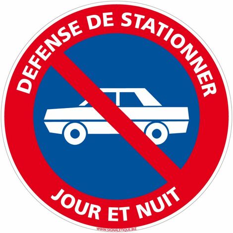 Panneau Défense De Stationner - Jour Et Nuit - Plastique PVC 1 mm - Diamètre 240 mm