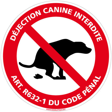 Panneau Déjection Canine Interdite - Article R632-1 Code Pénal. Panneau crotte de chien. Sticker, Panneau PVC ou Aluminium