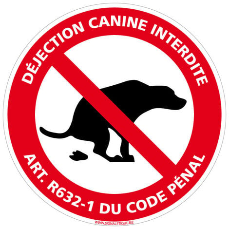 SIGNALETIQUE.BIZ FRANCE Panneau Déjection Canine Interdite Selon l'Article R632-1 Du Code Pénal - Plastique PVC 1 mm - Diamètre 240 mm