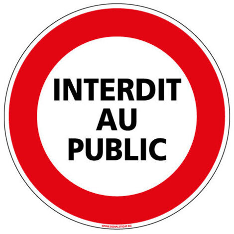 Panneau Interdiction au Public – Signalisation de sécurité – Rond Ø 250 mm PVC 1,5 mm
