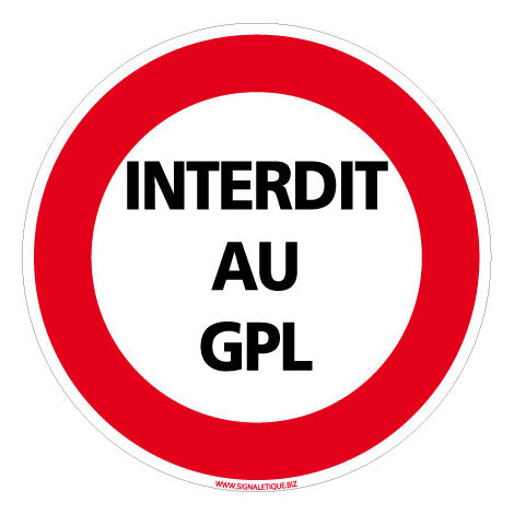 PANNEAU INTERDICTION DE CIRCULER - INTERDIT AU GPL (L0187) - Aluminium 2 mm - Diamètre 450 mm