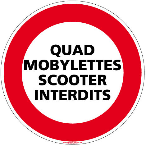 PANNEAU INTERDICTION DE CIRCULER, QUAD, MOBYLETTES, SCOOTERS INTERDITS (L0145) - Aluminium 2 mm - Diamètre 450 mm