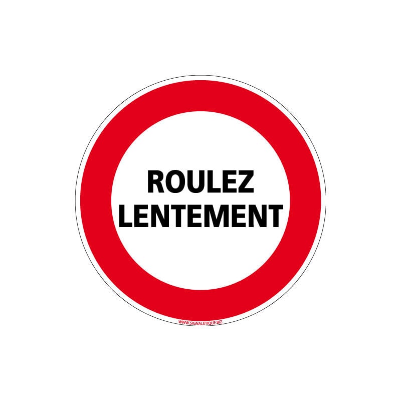 Panneau interdiction de circuler - roulez lentement (L0219) - Aluminium 2 mm - Diamètre 450 mm
