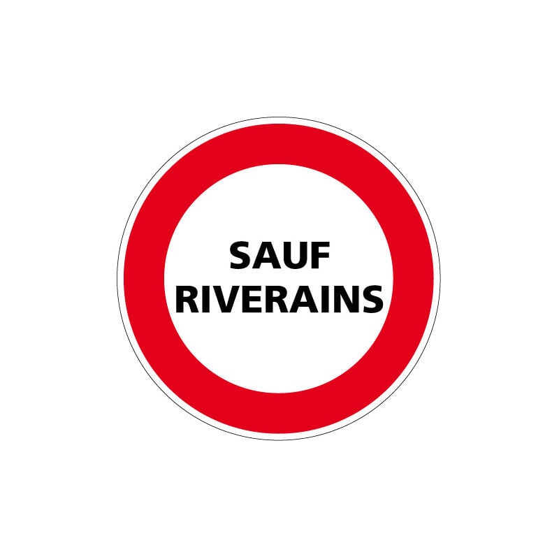 Panneau interdiction de circuler - sauf riverains (L0078) - Aluminium 2 mm - Diamètre 450 mm