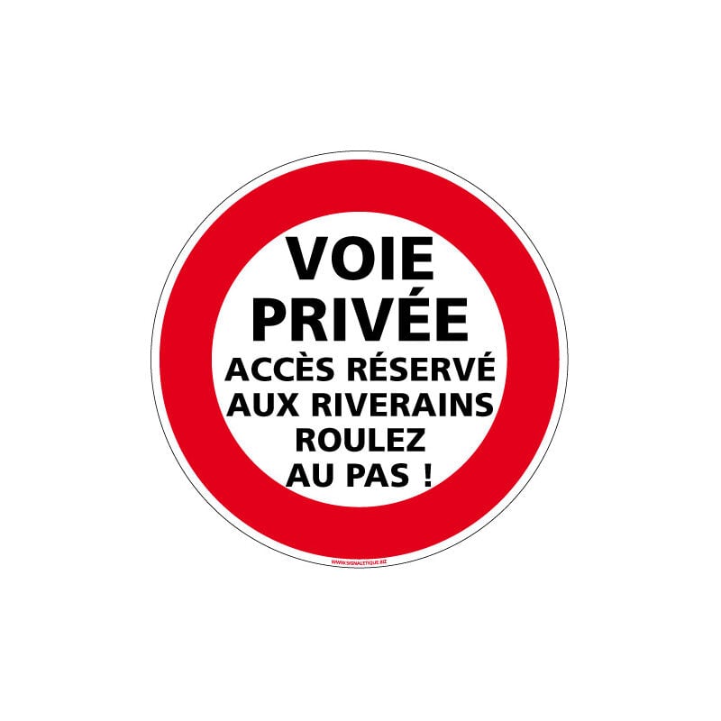 Panneau interdiction de circuler - voie privee acces reserve riverains roulez au pas (L0212) - Aluminium 2 mm - Diamètre 450 mm
