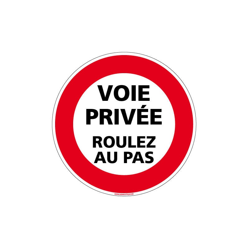 Panneau interdiction de circuler - voie privee roulez au pas (L0204) - Plastique pvc 1,5 mm - Diamètre 450 mm