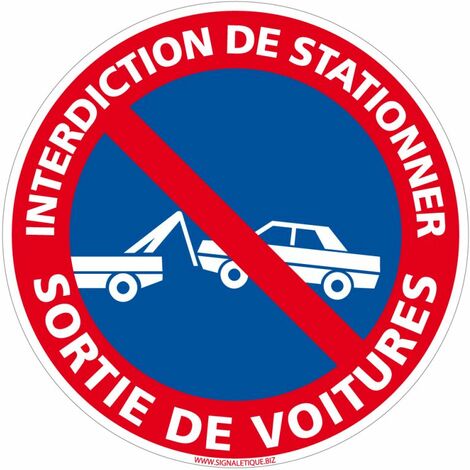 Panneau Interdiction de Stationner Sortie De Voitures - Plastique PVC 1 mm - Diamètre 170 mm