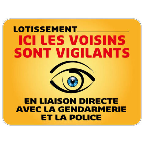 Panneau Lotissement Protection Ici Les Voisins sont Vigilants personnalisable (VG0004) - 650 x 500 mm
