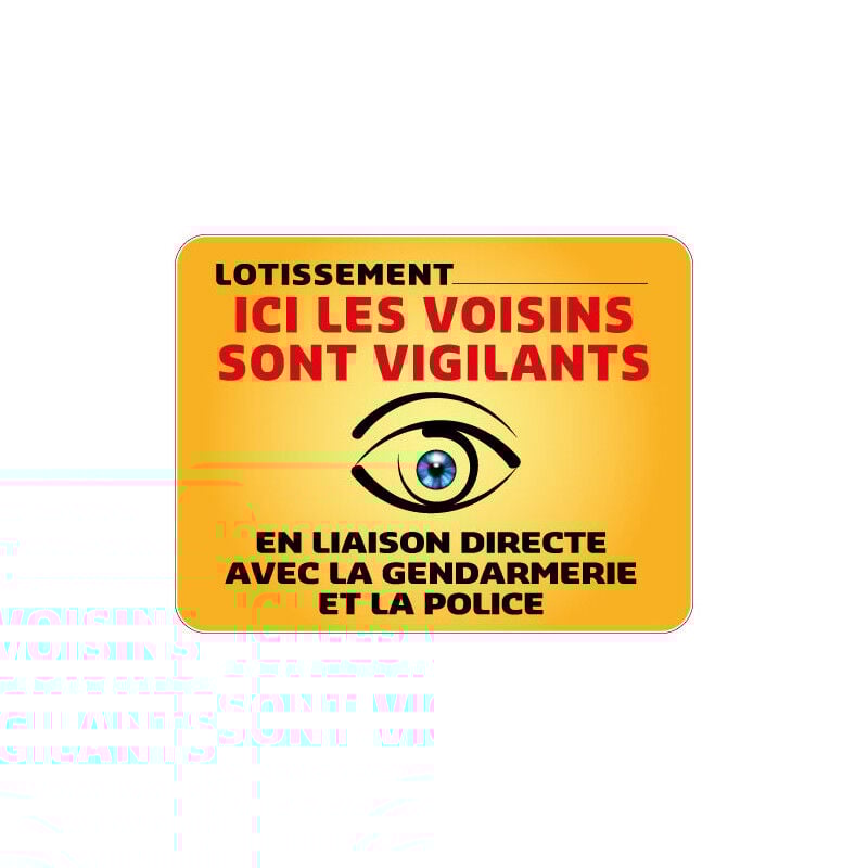 Panneau Lotissement Protection Ici Les Voisins sont Vigilants personnalisable (VG0004) - 900 x 700 mm