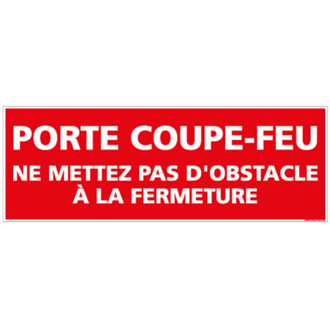 Panneau Porte Coupe-Feu – Ne Mettez Pas d’Obstacle à la Fermeture – PVC 1,5 mm – 210 x 300 mm