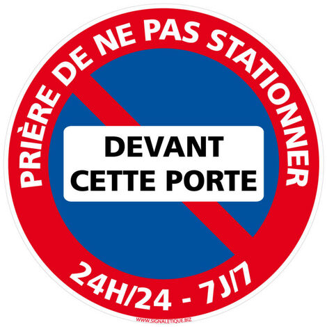 Panneau Prière de ne pas Stationner Devant Cette Porte - 24H/24 - 7J/7 - Plastique PVC 1 mm - Diamètre 240 mm - Plastique PVC 1 mm