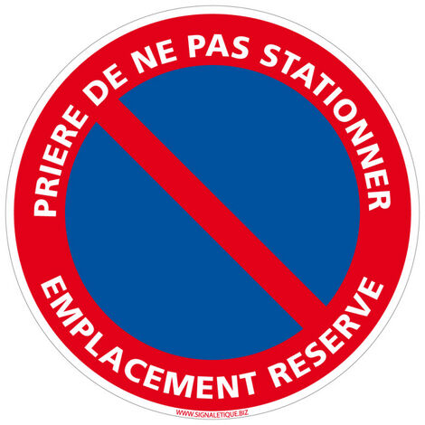 Panneau Prière de ne pas Stationner, Emplacement Réservé - Plastique PVC 1 mm - Diamètre 240 mm