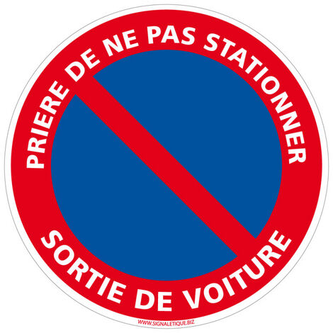 Panneau Prière De Ne Pas Stationner - Sortie de Voiture - Plastique PVC 1 mm - Diamètre 240 mm