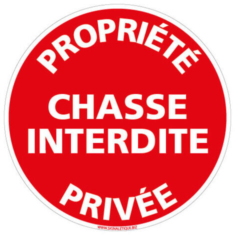 Panneau Propriété Privée – Chasse Interdite – Signalisation réglementaire PVC 1,5 mm – Diamètre 250 mm