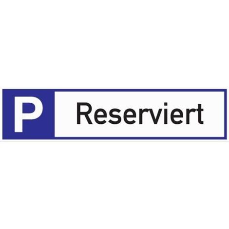 Parkplatzbeschilderung Parkplatz reserviertL460xB110 mm Aluminium weiß/blau/schwarz