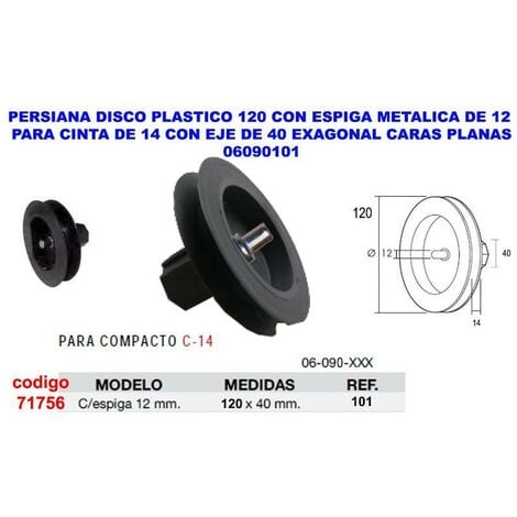 FPLUS persiana disco plast+espiga metal 12x40 c-14 eje 40 oct 06090101