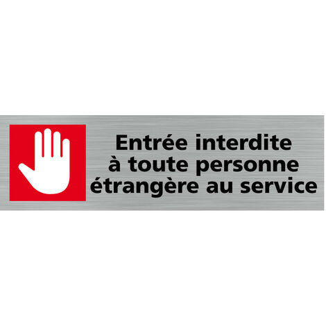 Pictogramme Entrée interdite à toute personne étrangre au service (Q0298).- Plaque aluminium brossé -