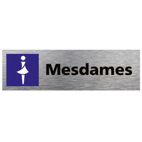 Pictogramme MESDAMES (Q0350). Signalisation Porte - 170 X 50 mm - Autocollant souple ou plaque alu brossé 2mm. - Adhésif aspect aluminium brossé