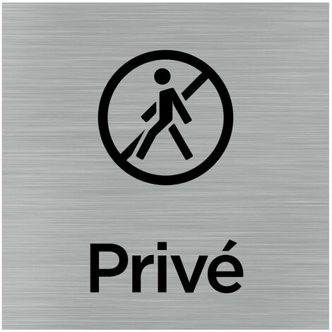 Pictogramme Privé (Q1029). Signalisation Porte 150 x 150 mm. Autocollant souple ou plaque alu brossé 2 mm ep. - Adhésif aspect aluminium brossé