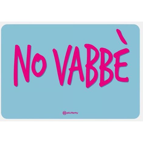 Più Forty +40 Tovaglietta in PP 45 x 30 Cm Stampa "No Vabbé..." Celeste Rosa