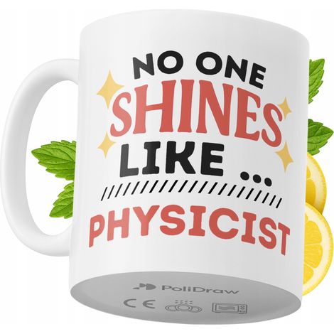 Lustige Tasse für Physiker – Kaffee- oder Teetasse mit witzigem Textdesign – ideal für Geburtstage, Namenstage, Feiertage und besondere Anlässe. Hochwertige Tasse für Zuhause, Büro und Arbeit. Farbe: 