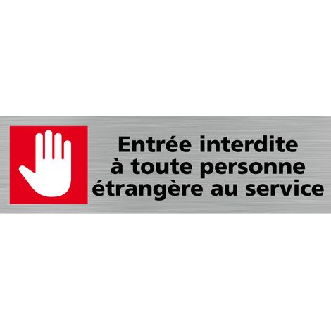 Pictogramme Entrée interdite à toute personne étrangre au service (Q0298).- Adhésif aspect aluminium brossé - (1/5)