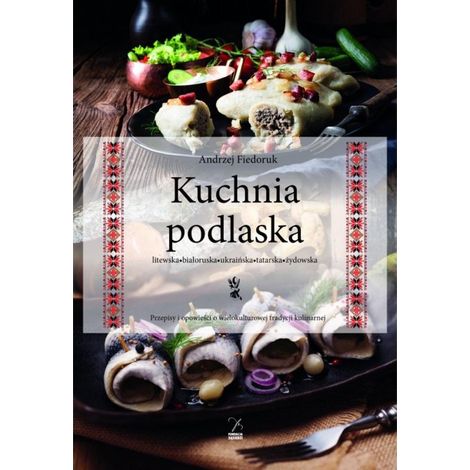 Podlachische Küche. Litauisch-Weißrussisch-Ukrainisch...