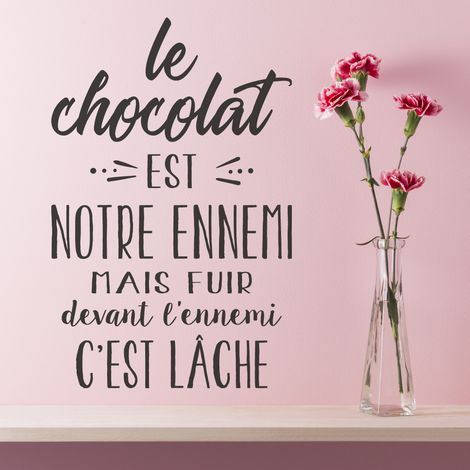 Sticker Mural - Citation Le chocolat est notre ennemi... - 27x41 cm - Noir (1/3)