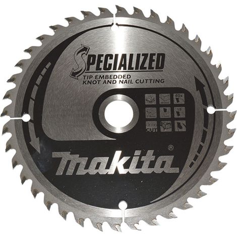 Lames carbure Specialized pour bois avec clous, pour scies circulaires MAKITA/Taille:Ø 185 mm x 40 Dents