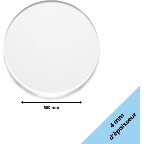 Rond verre acrylique transparent 4 mm - Diamètre 50 cm (500 mm) - Disque verre synthétique - Plaque PMMA XT - Plexiglass
