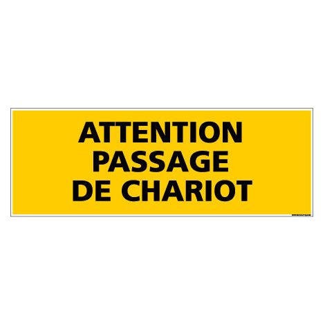 Panneau de Signalisation danger ATTENTION PASSAGE CHARIOT (C0106) - Adhésif - 210 x 75 mm