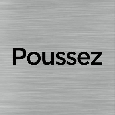 Pictogramme Poussez (Q1028). Signalisation Porte 150 x 150 mm. Autocollant souple ou plaque alu brossé 2 mm ep. - Adhésif aspect aluminium brossé (1/5)