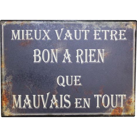 Plaque en métal humour 21 x 15 cm Mieux vaut être bon à rien... (1/2)