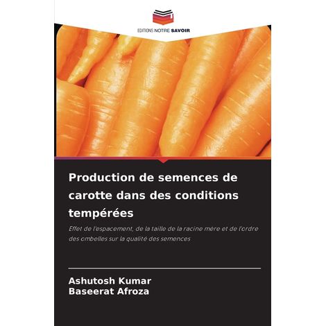 Production de semences de carotte dans des conditions tempérées: Effet de l'espacement, de la taille de la racine mère et de l'ordre des ombelles sur la qualité des semences